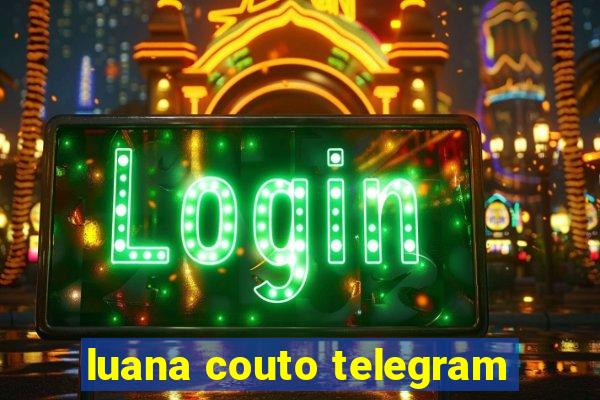 luana couto telegram